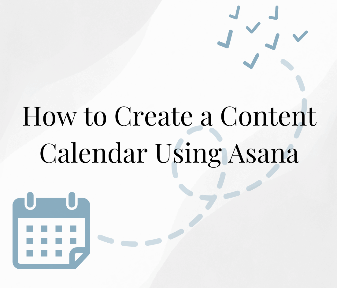 How to Create a Content Calendar in Asana
