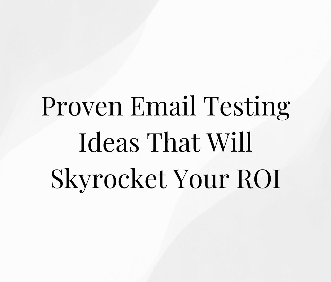 Email Testing Ideas